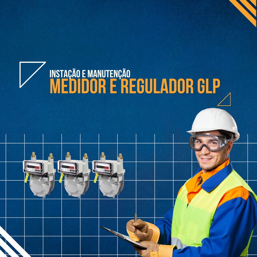 Instalação e Manutenção de Medidor e Regulador GLP
